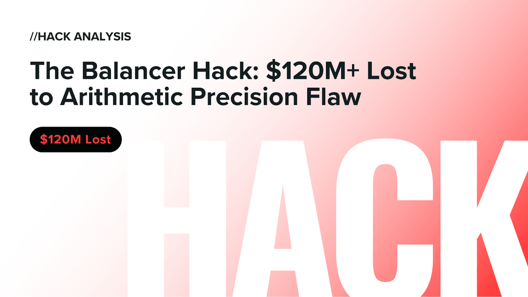 The Balancer Hack: $120M+ Lost to Arithmetic Precision Flaw