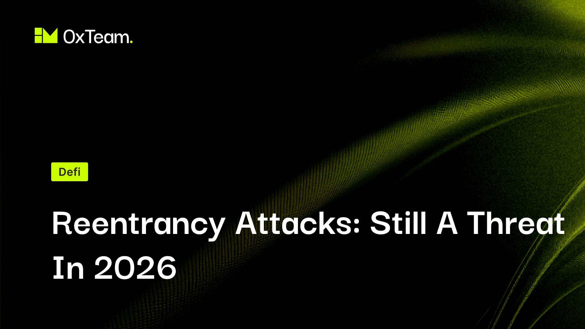 Reentrancy Attacks in 2026: Why They Still Happen